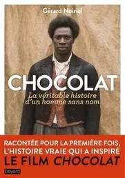 CHOCOLAT, LA VÉRITABLE HISTOIRE D'UN HOMME SANS NOM