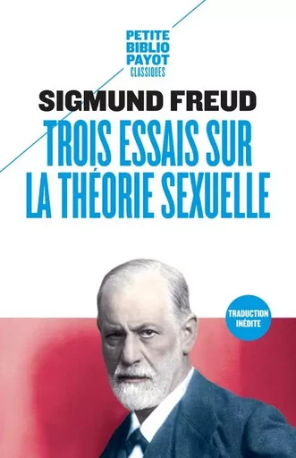 Trois essais sur la théorie sexuelle - Sigmund Freud - PAYOT