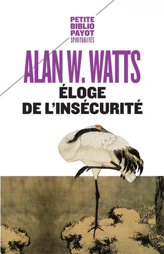 Éloge de l'insécurité - Alan W. Watts - PAYOT