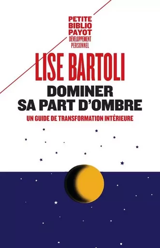 Dominer sa part d'ombre - Lise Bartoli - PAYOT