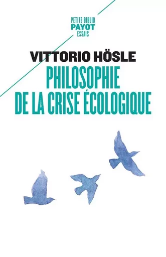 Philosophie de la crise écologique - Vittorio Hosle, Victor Hosle - PAYOT