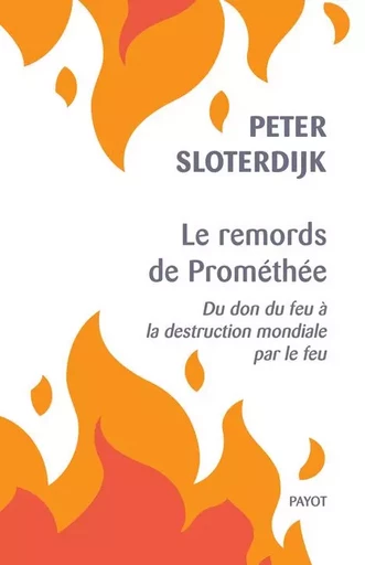 Le remords de Prométhée - Peter Sloterdijk - PAYOT