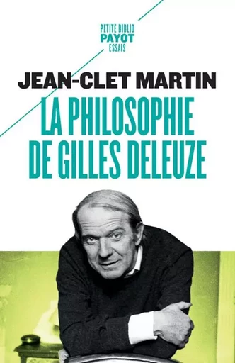 La Philosophie de Gilles Deleuze - Jean-Clet Martin - PAYOT