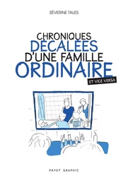 Chroniques décalées d'une famille ordinaire (et vice versa)