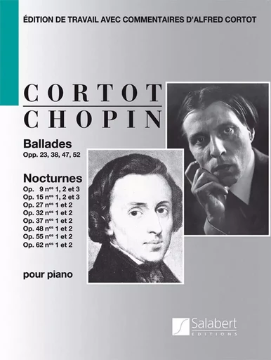 FREDERIC CHOPIN : BALLADES - NOCTURNES - (4 BALLADES & 18 NOCTURNES)- COMMENTES PAR CORTOT -  FREDERIC CHOPIN - SALABERT