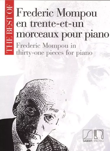 FREDERIC MOMPOU  :  THE BEST OF FREDERIC MOMPOU EN TRENTE-ET-UN MORCEAUX POUR PIANO -  FREDERIC MOMPOU - SALABERT