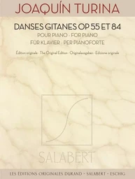 JOAQUIN TURINA : DANSES GITANES OP. 55 ET 84 - PIANO