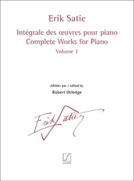 ERIK SATIE : INTEGRALE DES OEUVRES POUR PIANO VOL. 1 - PIANO