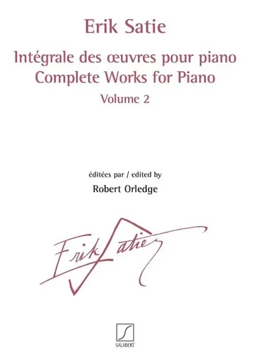 ERIK SATIE : INTEGRALE DES OEUVRES POUR PIANO VOL. 2 - PIANO -  ERIK SATIE - SALABERT