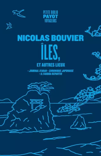 Îles, et autres lieux - Nicolas BOUVIER - PAYOT