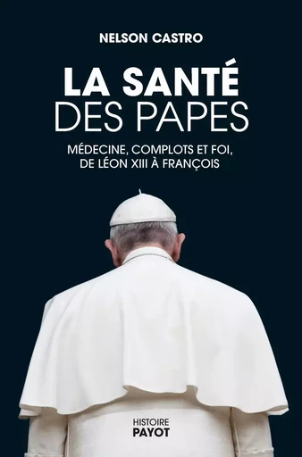 La santé des papes - Nelson Castro - PAYOT