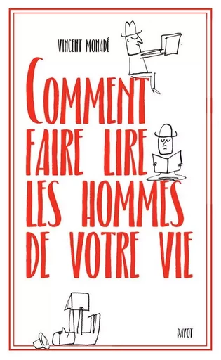 Comment faire lire les hommes de votre vie - Vincent Monadé - PAYOT