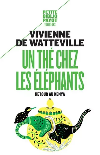 Un thé chez les éléphants - Vivienne De watteville - PAYOT