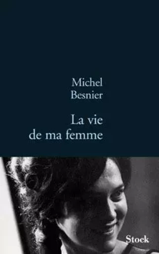 La vie de ma femme - Michel BESNIER - STOCK