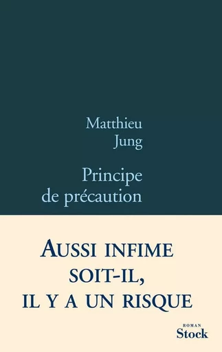 PRINCIPE DE PRECAUTION - Matthieu Jung - STOCK