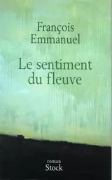 LE SENTIMENT DU FLEUVE