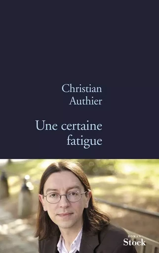 UNE CERTAINE FATIGUE - Christian Authier - STOCK