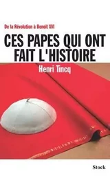 Ces papes qui ont fait l'Histoire