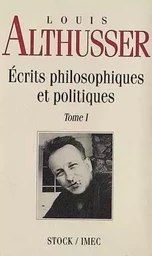 Ecrits philosophiques et politiques Tome 1