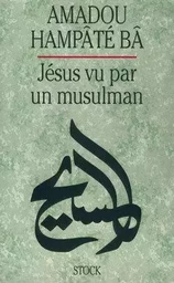 JESUS VU PAR UN MUSULMAN