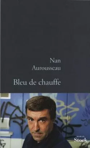 Bleu de chauffe - Nan Aurousseau - STOCK