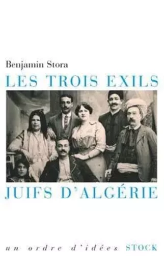 LES TROIS EXILS JUIFS D'ALGERIE - Benjamin Stora - STOCK