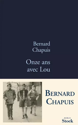 ONZE ANS AVEC LOU - Bernard Chapuis - STOCK