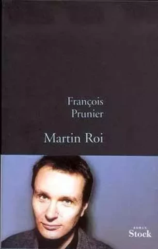 Martin Roi - François Prunier - STOCK