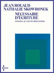 Nécessaire d'écriture - Conseils aux jeunes romanciers