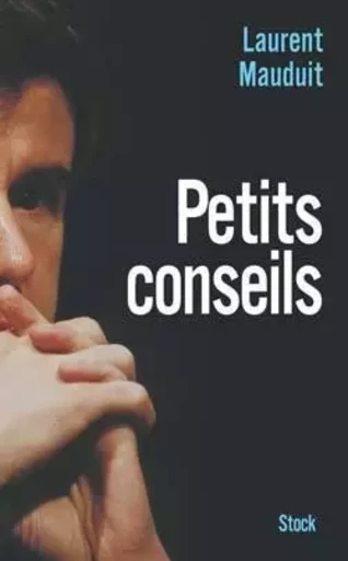 Petits conseils - Laurent Mauduit - STOCK