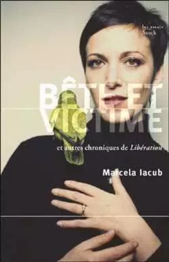 Bêtes et victimes - Marcela Iacub - STOCK