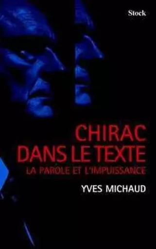 Chirac dans le texte - Yves Michaud - STOCK