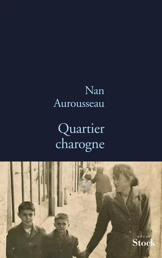 QUARTIER CHAROGNE - Nan Aurousseau - STOCK