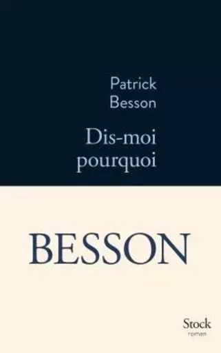 DIS-MOI POURQUOI - Patrick Besson - STOCK