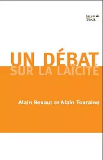 Un débat sur la laïcité - Alain Renaut, Alain Touraine - STOCK