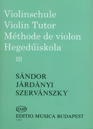 SANDOR, JARDANYI, SZERVANSKY :  VIOLINSCHULE - VIOLIN TUTOR - METHODE DE VIOLON III - 3