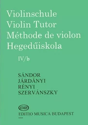 SANDOR, JARDANYI, SZERVANSKY :  VIOLINSCHULE - VIOLIN TUTOR -METHODE DE VIOLON IVB - 4B