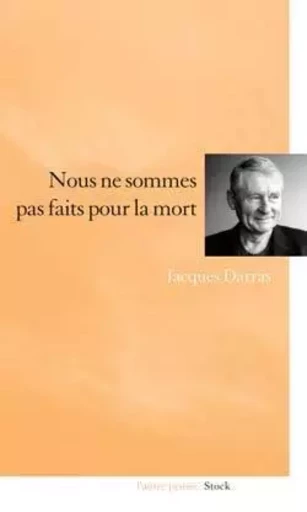 Nous ne sommes pas faits pour la mort - Jacques Darras - STOCK