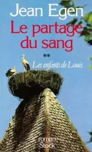 Le Partage du sang Tome 2 : Les enfants de Louis - Jean Egen - STOCK