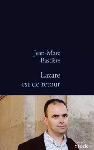 LAZARE EST DE RETOUR - Jean-Marc Bastière - STOCK