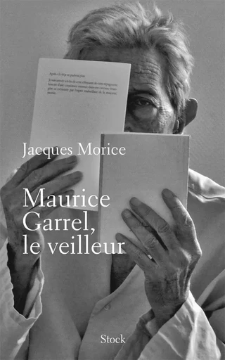 Maurice Garrel, le veilleur - Jacques Morice - STOCK