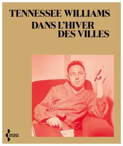 Dans l'hiver des villes - Tennessee Williams - Groupe Robert Laffont