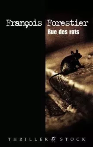 Rue des rats - François Forestier - STOCK