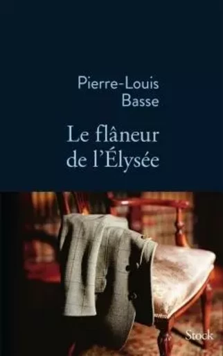 LE FLANEUR DE L ELYSEE - pierre-louis Basse - STOCK