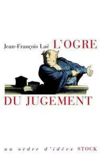 L'ogre du jugement - Jean-François Laé - STOCK