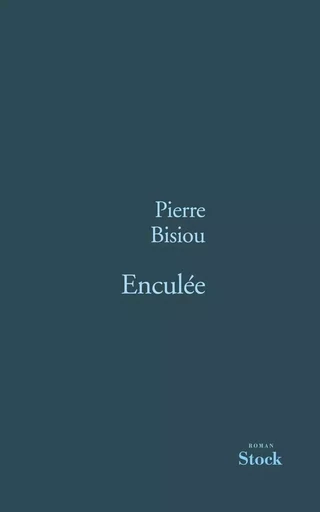 ENCULEE - Pierre Bisiou - STOCK