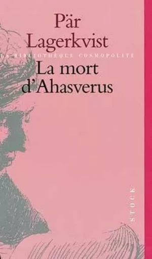 La Mort d'Ahasverus - Pär Lagerkvist - STOCK