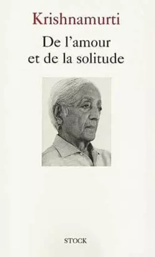 De l'amour et de la solitude - Jiddu Krishnamurti - STOCK