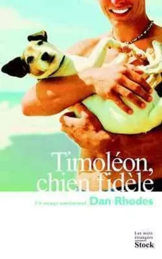 Timoléon, chien fidèle - Dan Rhodes - STOCK