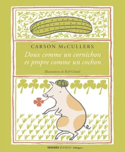 Doux comme un cornichon et propre comme un cochon - Carson McCullers - Groupe Robert Laffont